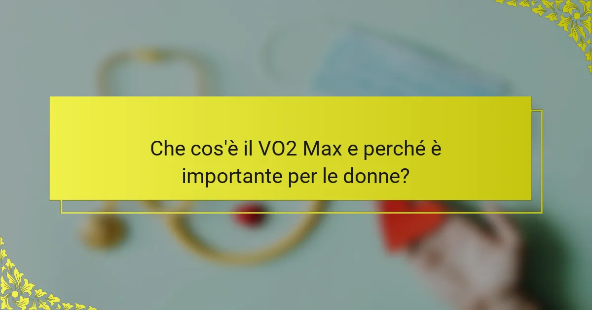 Che cos'è il VO2 Max e perché è importante per le donne?