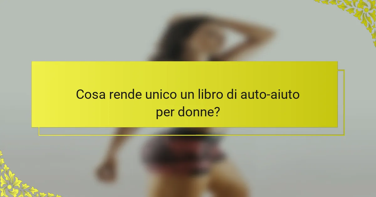 Cosa rende unico un libro di auto-aiuto per donne?