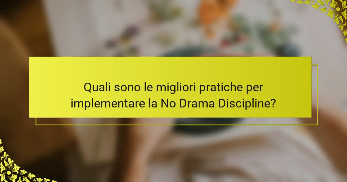 Quali sono le migliori pratiche per implementare la No Drama Discipline?
